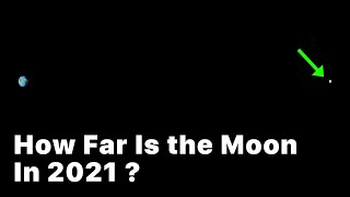 How Far Is The Moon In 2021 - Visualization