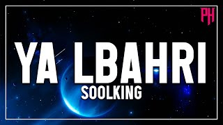 Soolking - Ya Ibahri ( Paroles/Lyrics ) 🎶