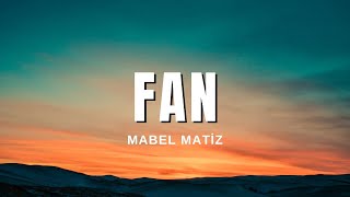 Mabel Matiz - Fan (Sözleri & Lyrics)