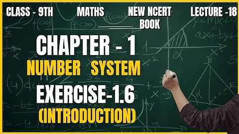 Class 9th Math NCERT Chapter 1 Number System Exercise 1.6 Introduction||NCERT New book.