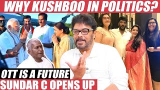 Kushboo க்கு தகுதி இருந்தும் அந்த பதவி தரல! - Sundar C | Ilaiyaraaja | Part 2