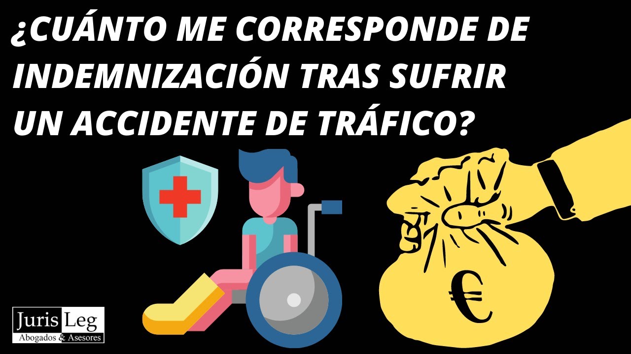 ¿CUÁNTO ME CORRESPONDE DE INDEMNIZACIÓN TRAS SUFRIR UN ACCIDENTE DE TRÁFICO? - JURISLEG ABOGADOS