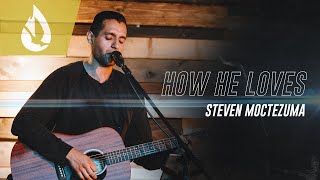 Video thumbnail of "How He Loves (by David Crowder) with Lyrics | Acoustic Worship Cover by Steven Moctezuma"