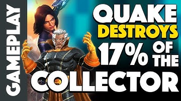 Quake DESTROYS (17%) Of The Collector!