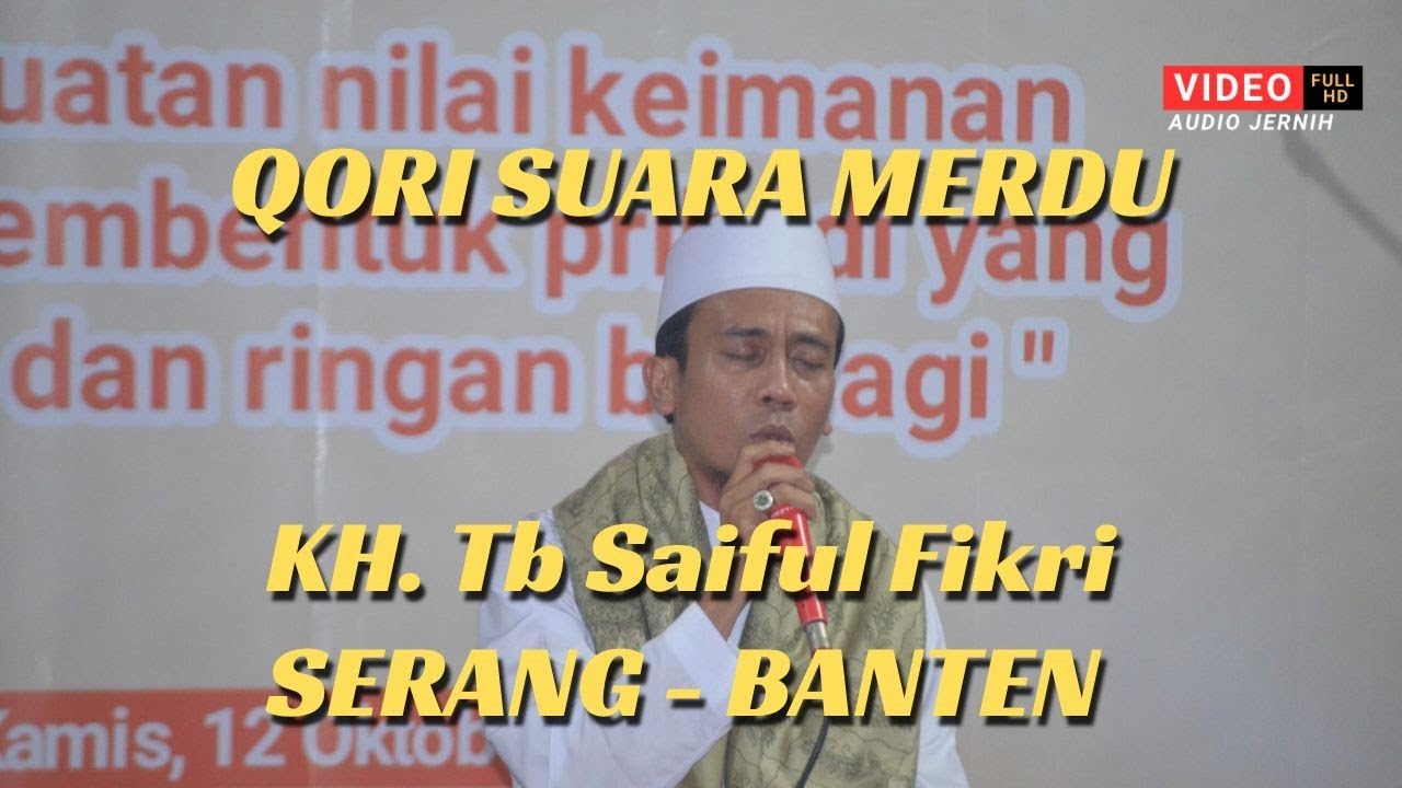 KH TB Saiful Fikri Qori Nasional Asal Serang Banten Suaranya bikin jamaah terharu