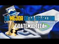 Lo MEJOR De la Seleccion de Guatemala! | Fútbol Quetzal