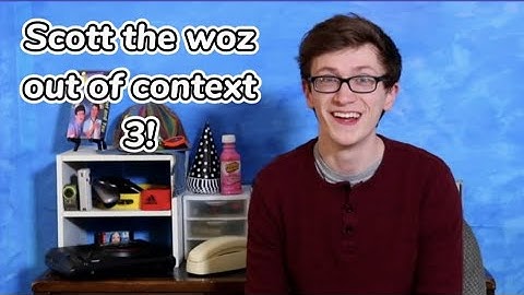 Scott the woz out of context: Part 3!
