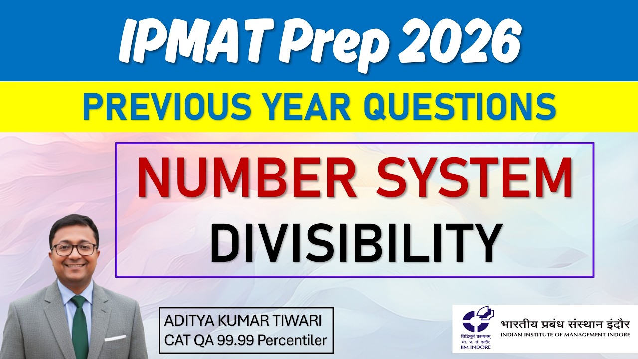 IPMAT 2026 Prep🔥 Number System IPMAT PYQs | Divisibility || IIM Indore + IIM Rohtak PYQs & Solutions