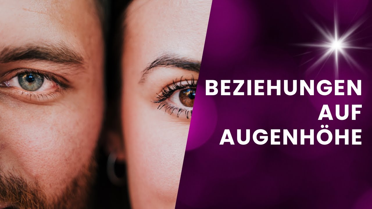In Beziehungen auf Augenhöhe leben - Wie du deine Individualität in ...
