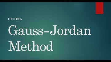 Lecture 5:  Gauss-Jordan Method