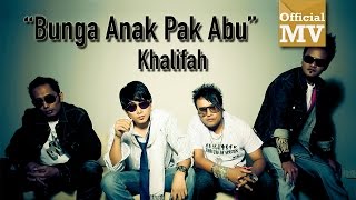 Khalifah - Bunga Anak Pak Abu (Official Music Video) chords