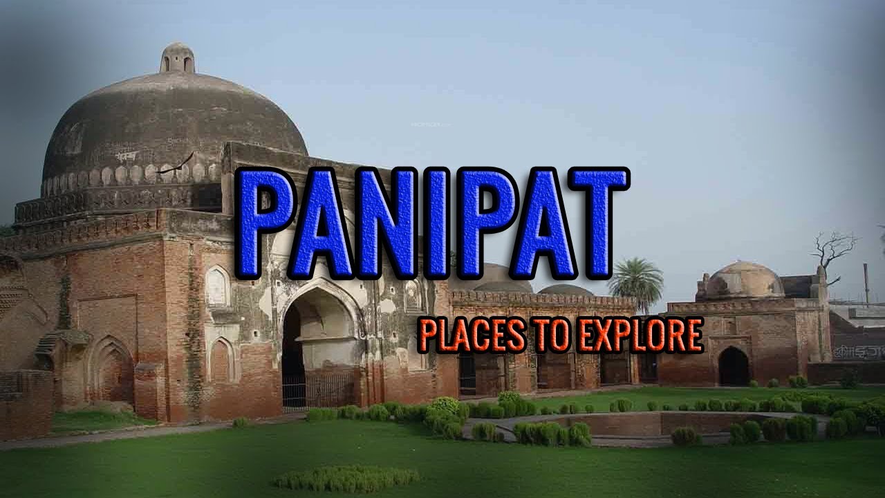 TOP PLACES TO VISIT IN PANIPAT YouTube