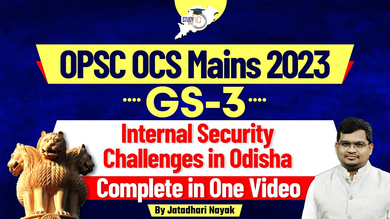 OPSC OCS Mains 2023 | GS-3 : Internal Security Challenges in Odisha | Complete In One Video