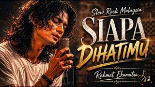 Siapa Dihatimu 🔥 Rahmat Ekamatra AI Cover Jangan Dengar Jika Tak Siap Sedih 😭