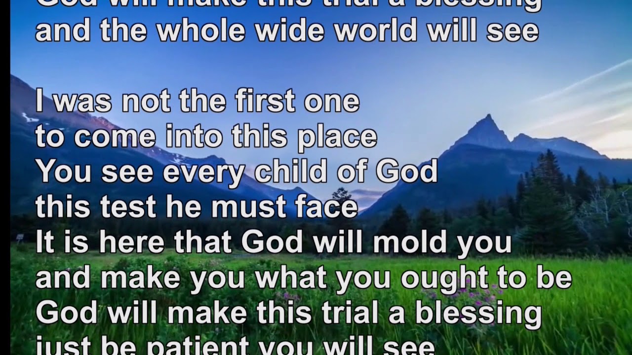 GOD WILL MAKE THIS TRIAL A BLESSING, KARAOKE ORIGINAL KEY YouTube