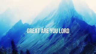 Great Are You Lord   Casting Crowns   with Lyrics