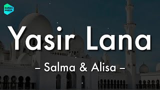 Lagu Sholawat | Yasir Lana - Salma & Alisa (Lirik Lagu) 🎵