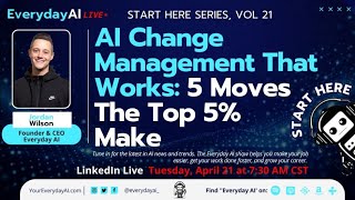 AI Change Management That Works: 5 Moves The Top 5% Make