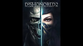 Dishonored2. Обзор