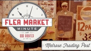 FLEA MARKET MINUTE S3 EP12 - The Melrose Trading Post