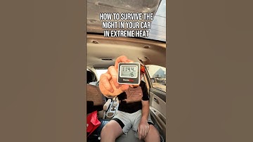 How to sleep in your car in extreme heat