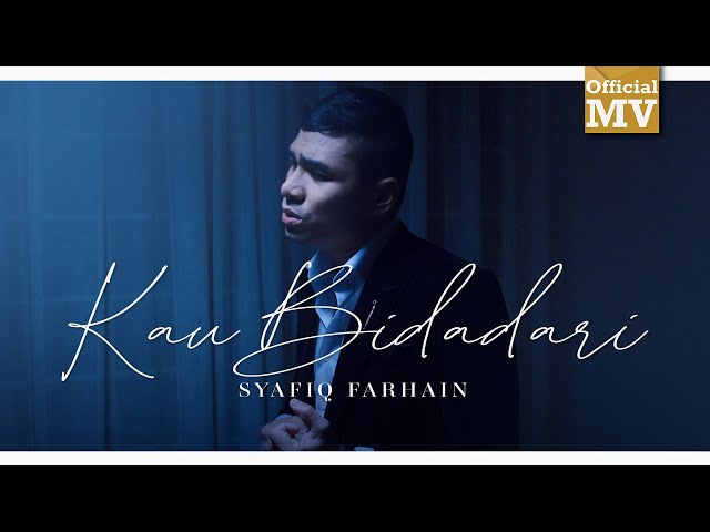 Syafiq Farhain - Kau Bidadari (Official Music Video) class=