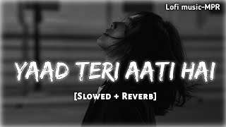Download lagu Yaad Teri Aati Hai (Slowed Reverb) | 90s style Lofi song | Lofi music-MPR