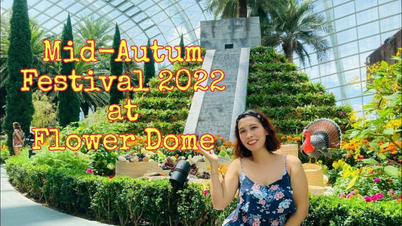 MidAutum Festival 2022 at Flower Dome Gardens By the Bay YouTube