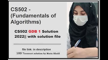 CS502 GDB 1 Solution 2022|| with solution file