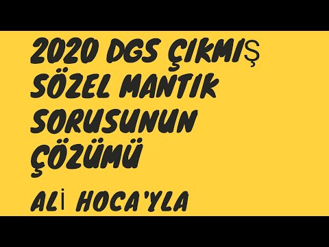 2020 DGS ÇIKMIŞ SÖZEL MANTIK SORUSUNUN ÇÖZÜMÜ