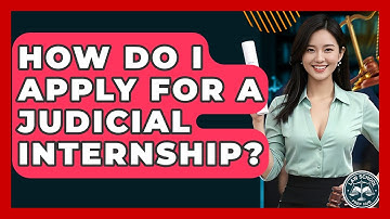 How Do I Apply For A Judicial Internship? - Law School Prep Hub