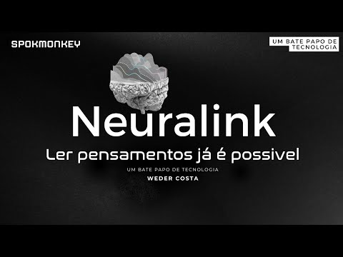 Neuralink | Já é possivel ler pensamentos