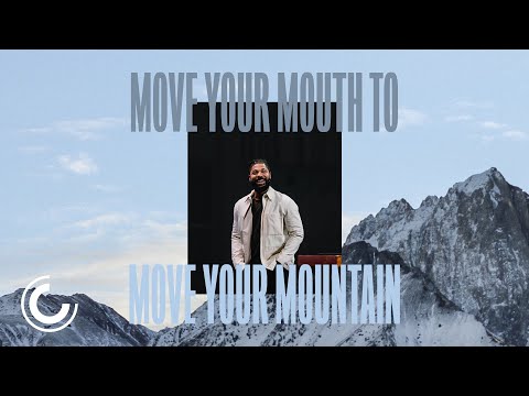 Move Your Mouth To Move Your Mountain | Tim Timberlake | Celebration Church