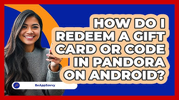 How do I redeem a gift card or code in Pandora on Android? - Be App Savvy