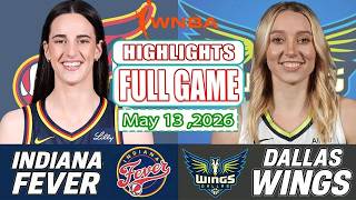 Indiana Fever vs Dallas Wings Full Game Highlights May 13 ,2026 WNBA Season 2026