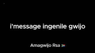 i'message ingenile Gwijo🔥🙌🏾 | Amagwijo Rsa🇿🇦