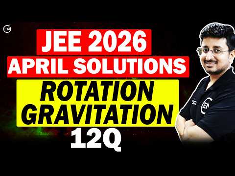 JEE Main 2026 April Attempt Solutions - Rotation & Gravitation | Eduniti | Mohit Sir
