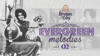 432 - Evergreen Melodies - 2 | Prasanthi Mandir Bhajans | Sri Sathya Sai Bhajans