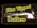 Flint Tipped Incendiary Bullets - Movie Effect Ammo