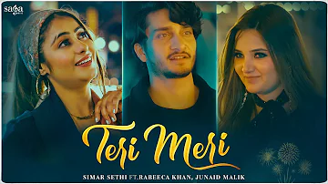 Teri Meri (Official Video) - Simar Sethi | Rabeeca Khan | Junaid Malik | Latest Punjabi Songs 2024