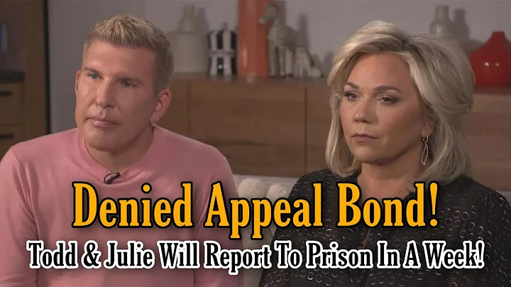Todd & Julie Chrisley Denied Bond As They Appeal V...