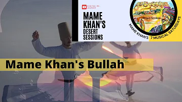 Bullah  | Mame Khan | Official Music Video | Latest Sufi Song 2021