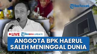 🔴 LIVE: BPK RI Member Haerul Saleh Dies in House Fire in Jagakarsa