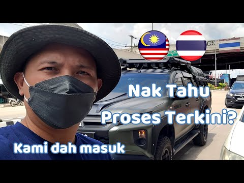 S2E1 WHAT TO KNOW~ REOPENING Thailand land border with Malaysia [ENG/CHN SUB] BUKIT KAYU HITAM~SADAO