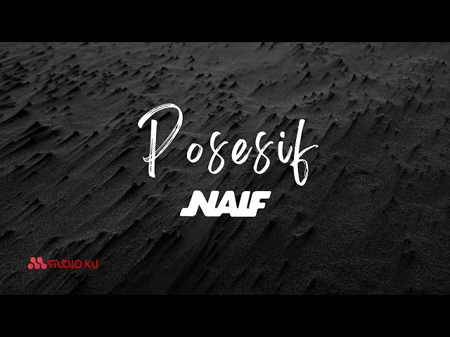 Naif - Posesif (Lirik) class=