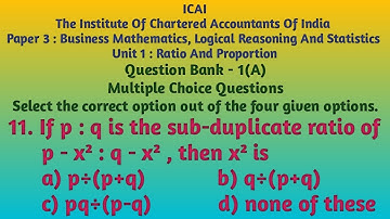 ICAI Paper 3 BMLRAS | Unit1 Ratio And Proportion | Question Bank 1(A) | MCQ | Question Number 11