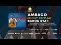 Ambaco feat barou star  mi ouyi denaime album 2020