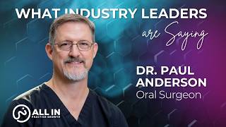 Choose All In for Your Practice's Growth - Customer Testimonial from Dr. Paul Anderson