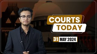 Courts Today 31.05.24: Election Rigging in Munger | PM Modi’s Dhyaan | Delhi Water Crisis And More