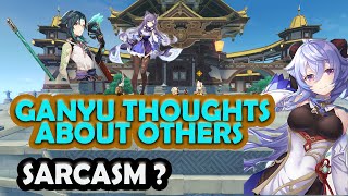 Ganyu Talks About Other Characters - Sarcasm ? Genshin Impact